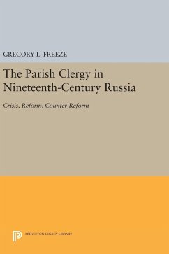 The Parish Clergy in Nineteenth-Century Russia - Freeze, Gregory L.