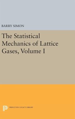 The Statistical Mechanics of Lattice Gases, Volume I - Simon, Barry