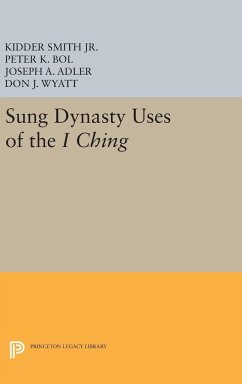 Sung Dynasty Uses of the I Ching - Smith, Kidder; Bol, Peter K.; Adler, Joseph A.