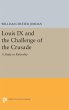 Louis IX and the Challenge of the Crusade: A Study in Rulership (Princeton Legacy Library)