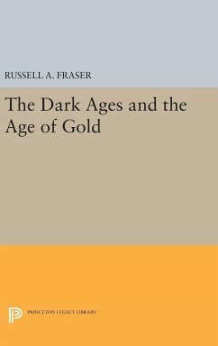 The Dark Ages and the Age of Gold - Fraser, Russell A.