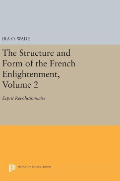 The Structure and Form of the French Enlightenment, Volume 2 - Wade, Ira O.
