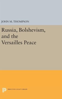 Russia, Bolshevism, and the Versailles Peace - Thompson, John M.