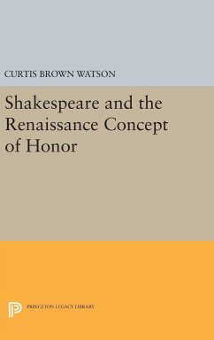 Shakespeare and the Renaissance Concept of Honor - Watson, Curtis Brown