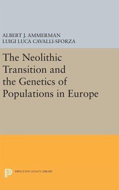 The Neolithic Transition and the Genetics of Populations in Europe - Ammerman, Albert J.; Cavalli-Sforza, L L