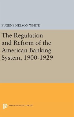 The Regulation and Reform of the American Banking System, 1900-1929 - White, Eugene Nelson