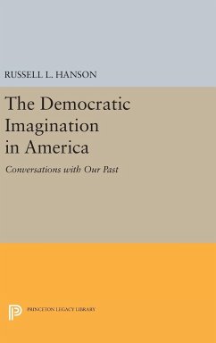 The Democratic Imagination in America - Hanson, Russell L.