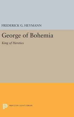 George of Bohemia - Heymann, Frederick Gotthold