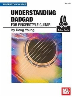 Understanding Dadgad For Fingerstyle Guitar - Doug Young