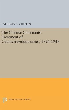 The Chinese Communist Treatment of Counterrevolutionaries, 1924-1949 - Griffin, Patricia E.