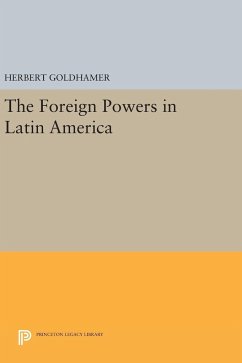 The Foreign Powers in Latin America - Goldhamer, Herbert