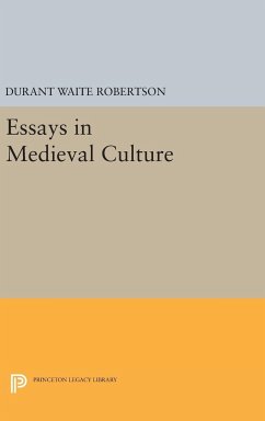 Essays in Medieval Culture - Robertson, Durant Waite