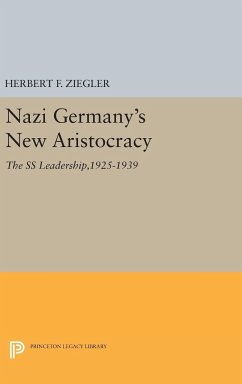 Nazi Germany's New Aristocracy - Ziegler, Herbert F.