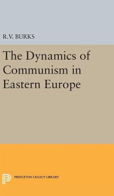 Dynamics of Communism in Eastern Europe - Burks, Richard Voyles