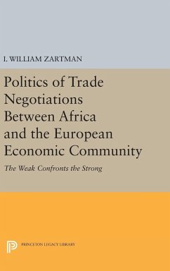 Politics of Trade Negotiations Between Africa and the European Economic Community - Zartman, I. William