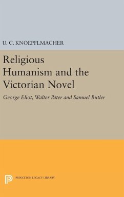 Religious Humanism and the Victorian Novel - Knoepflmacher, U. C.