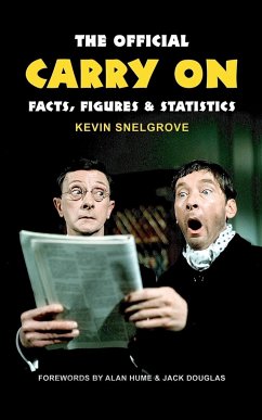 The Official Carry On Facts, Figures & Statistics - Snelgrove, Kevin