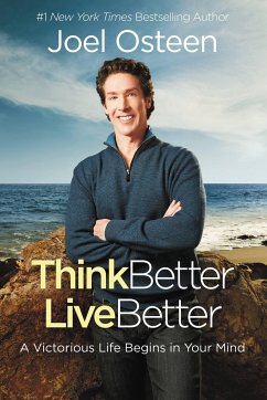 Think Better, Live Better - Osteen, Joel