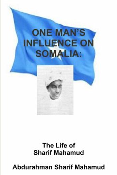 One Man's Influence on Somalia - Mahamud, Abdurahman Sharif