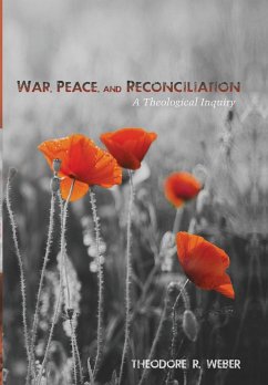 War, Peace, and Reconciliation - Weber, Theodore R.