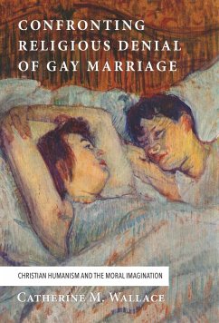 Confronting Religious Denial of Gay Marriage - Wallace, Catherine M.