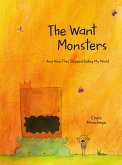 The Want Monsters: And How They Stopped Ruling My World
