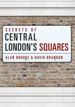 Secrets of Central London's Squares - Brooke, Alan; Brandon, David