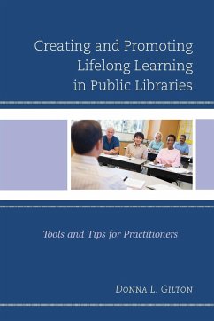 Creating and Promoting Lifelong Learning in Public Libraries - Gilton, Donna L.