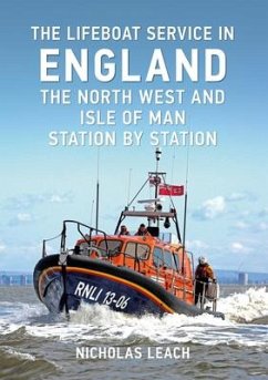 The Lifeboat Service in England: The North West and Isle of Man: Station by Station - Leach, Nicholas