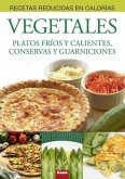 Vegetales: Platos Fríos Y Calientes, Conservas Y Guarniciones