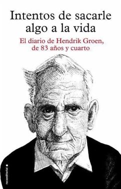 Intentos de Sacarle Algo a la Vida - Groen, Hendrik