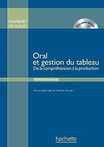 Pratiques de Classe - Oral Et Gestion Du Tableau + DVD-ROM: Pratiques de Classe - Oral Et Gestion Du Tableau + DVD-ROM Pratiques de Classe - Oral Et Gestion Du Tableau + DVD-ROM: Pratiques de Classe - Oral Et Gestion Du Tableau + DVD-ROM