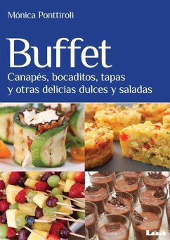 Buffet: Canapés, Bocaditos, Tapas Y Otras Delicias Dulces Y Saladas - Ponttiroli, Mónica