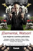 ¡Elemental, Watson!: Los Mejores Cuentos Policiales