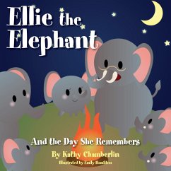 Ellie the Elephant and the Day She Remembers - Chamberlin, Kathy