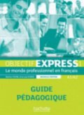 Objectif Express 1 Ne: Guide Pedagogique: Objectif Express 1 Ne: Guide Pedagogique