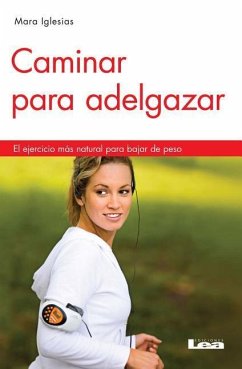Caminar Para Adelgazar 2° Ed: El Ejercicio Más Natural Para Bajar de Peso - Manuel Gidon, José