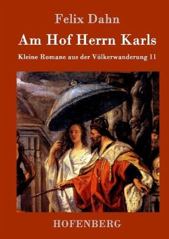 Am Hof Herrn Karls - Dahn, Felix