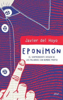 Eponimón : el sorprendente origen de las palabras con nombre propio - Hoyo Calleja, Javier del