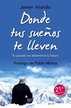 Donde tus sueños te lleven: tu pasado no determina tu futuro