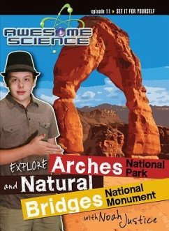 Explore Arches National Park and Natural Bridges National Monument with Noah Justice