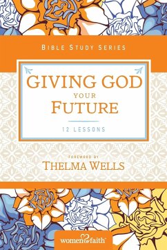 Giving God Your Future - Women Of Faith