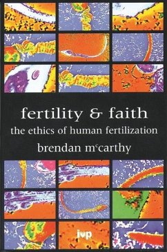 Fertility and Faith: The Ethics of Human Fertilization - Mccarthy, Brendan