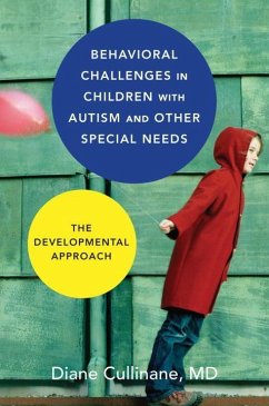 Behavioral Challenges in Children with Autism and Other Special Needs: The Developmental Approach - Cullinane, Diane