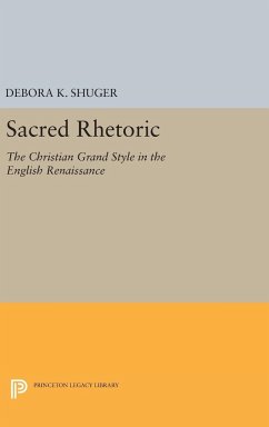 Sacred Rhetoric - Shuger, Debora K.