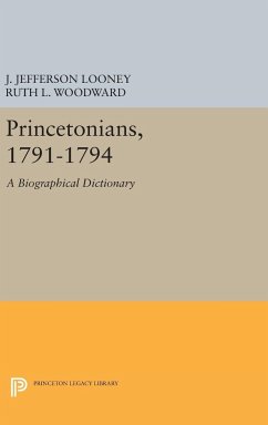 Princetonians, 1791-1794 - Looney, J. Jefferson; Woodward, Ruth L.