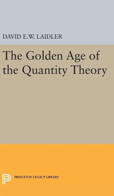 The Golden Age of the Quantity Theory - Laidler, David E W