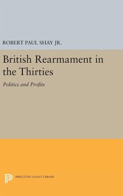 British Rearmament in the Thirties - Shay, Robert Paul