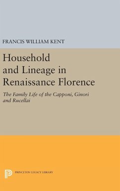 Household and Lineage in Renaissance Florence - Kent, Francis William