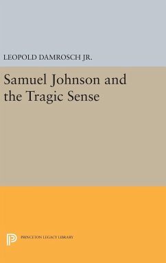 Samuel Johnson and the Tragic Sense - Damrosch, Leopold